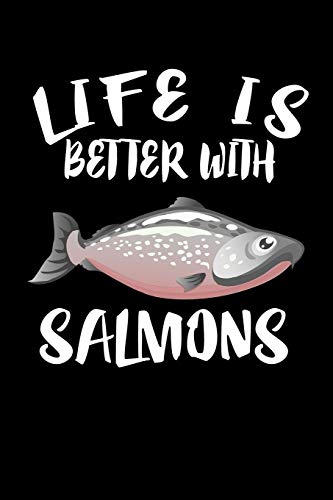Life Is Better With Salmons: Animal Nature Collection