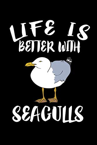 Life Is Better With Seagulls: Animal Nature Collection