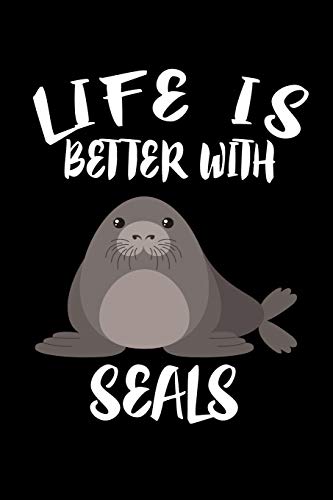 Life Is Better With Seals: Animal Nature Collection - 9781086454970