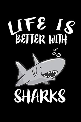 Life Is Better With Sharks: Animal Nature Collection - 9781086455205