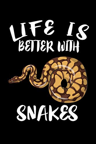 Life Is Better With Snakes: Animal Nature Collection