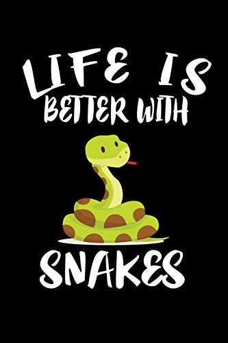 Life Is Better With Snakes: Animal Nature Collection - 9781086455762