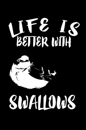 Life Is Better With Swallows: Animal Nature Collection