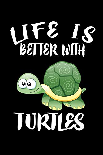Life Is Better With Turtles: Animal Nature Collection
