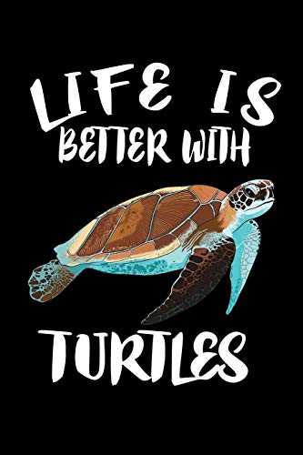 Life Is Better With Turtles: Animal Nature Collection - 9781086458930