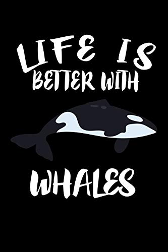 Life Is Better With Whales: Animal Nature Collection - 9781086460742