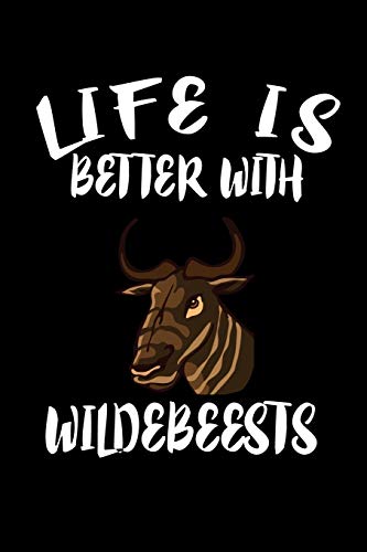 Life Is Better With Wildebeests: Animal Nature Collection - 9781086460926