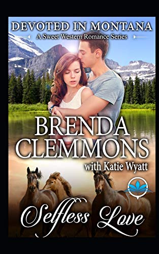 Selfless Love (Devoted In Montana A Sweet Western Romance Series)