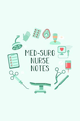 Med-Surg Nurse Notes: Funny Nursing Theme Notebook - Includes: Quotes From My Patients And Coloring Section - Graduation And Appreciation Gift For Medical Surgical Nurses