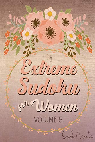 Extreme Sudoku For Women Volume 5: Mega 16 X 16 Sudoku Extreme Puzzle Book; Great Gift For Grandmas, Moms, Aunts Or Sisters (Women's Edition Volume)