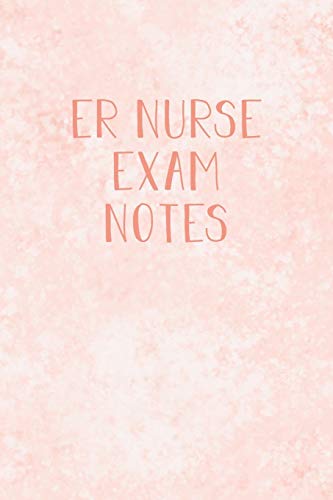 Er Nurse Exam Notes: Funny Er Nursing Theme Notebook - Includes: Quotes From My Patients And Coloring Section - Gift For Emergency Room Nursing Students