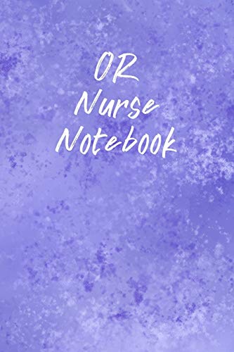 Or Nurse Notebook: Funny Nursing Theme Notebook - Includes: Quotes From My Patients And Coloring Section - Graduation And Appreciation Gift For Or Nurses