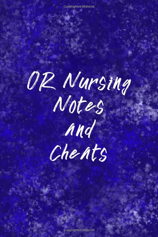 Or Nursing Notes And Cheats: Funny Nursing Theme Notebook - Includes: Quotes From My Patients And Coloring Section - Graduation And Appreciation Gift For Operating Room Nurses