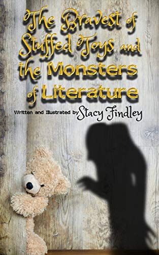 The Bravest Of Stuffed Toys And The Monsters Of Literature