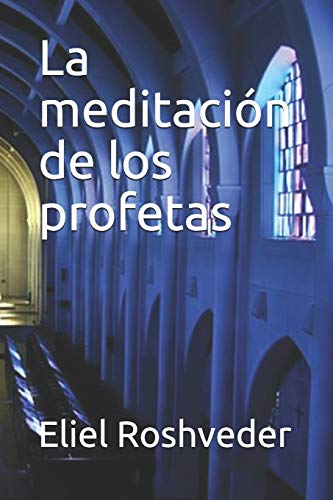 La Meditaci?n De Los Profetas (Trabajo De Meditaci?n Serie) (Spanish Edition)