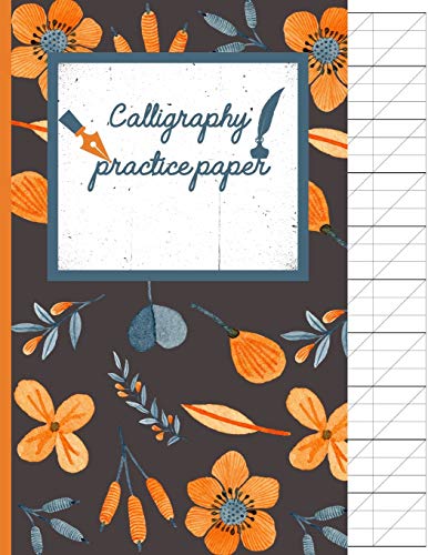 Calligraphy Practice Paper: Orange Hand Writing Workbook For Adults & Kids 120 Pages Of Practice Sheets To Write In (8.5X11 Inch).