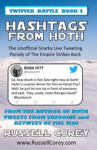 Hashtags From Hoth - The Unofficial Snarky Live Tweeting Parody Of The Empire Strikes Back (Twitter Battle Book)