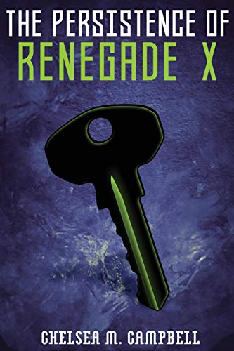 The Persistence Of Renegade X: (Renegade X, Book 4.5)