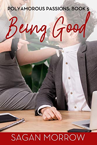 Being Good (Polyamorous Passions)