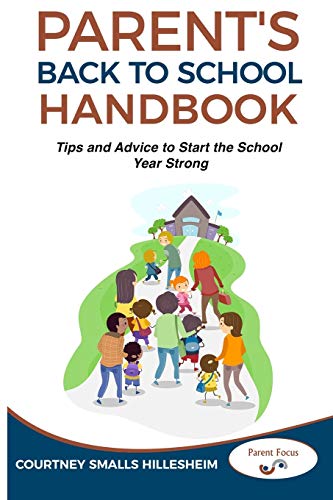 The Parent's Back To School Handbook: Tips And Advice To Start The School Year Strong (Parent Toolbox)