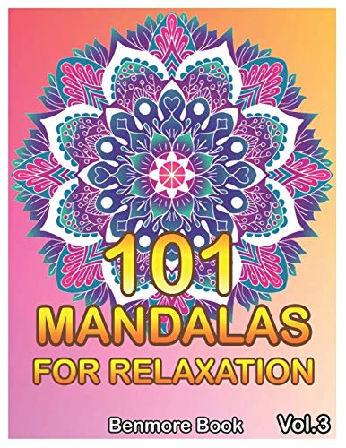 101 MAiDalas For Relaxation: Big MAiDala Coloring Book For Adults 101 Images Stress Management Coloring Book For Relaxation, Meditation, Happiness And Relief & Art Color Therapy(Volume 3)