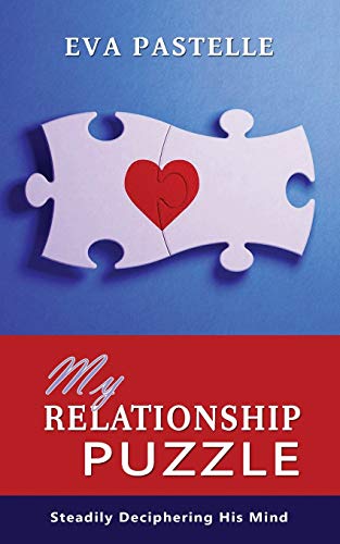My Relationship Puzzle: Steadily Deciphering His Mind