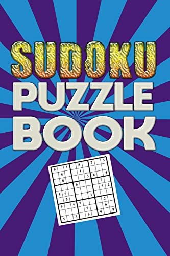 Sudoku Puzzle Book: Best Sudoku Puzzle To Spend Time Being A Sudoku Master. Best Gift Idea For Your Mom And Dad. - 9781086873993