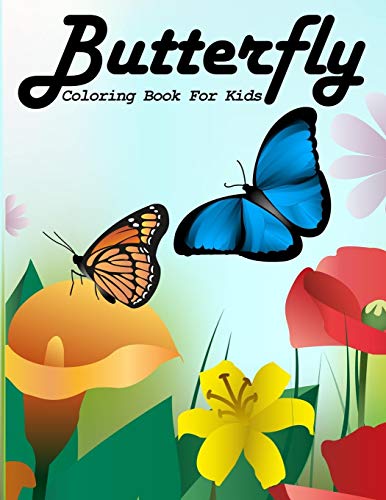 Butterfly Coloring Book For Kids: A Coloring Activity Book Pages Designed To Inspire And Increase Creativity