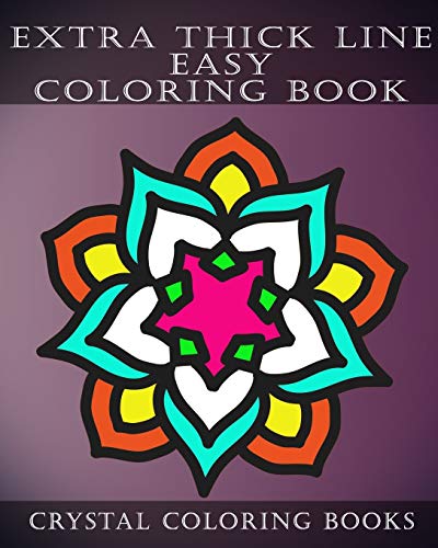 Extra Thick Line Easy Coloring Book: 30 Simple Pattern Pages Suitable For Children And Especially The Partially Sighted. (Extra Thick Lines)