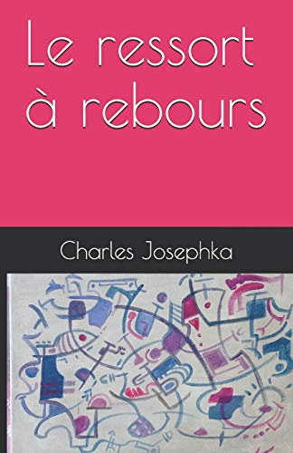Le Ressort ? Rebours (French Edition)