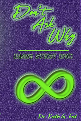 Don't Ask Why: Leading Without Limits