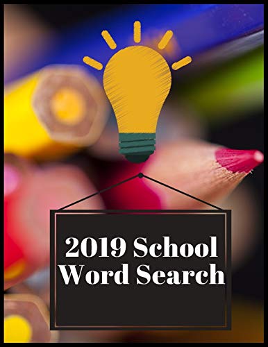 2019 School Word Search: Exercise Your Mind And Grab This Word Search For Back To School