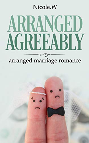 Arranged Agreeably: Arranged Marriage Romance,Oldest Family,Money And Pedigrees.
