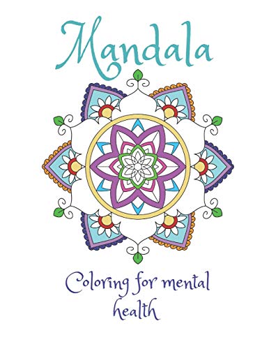 Mandala Coloring For Mental Health: A Coloring Book For Stress Relief And Improved Mental Health