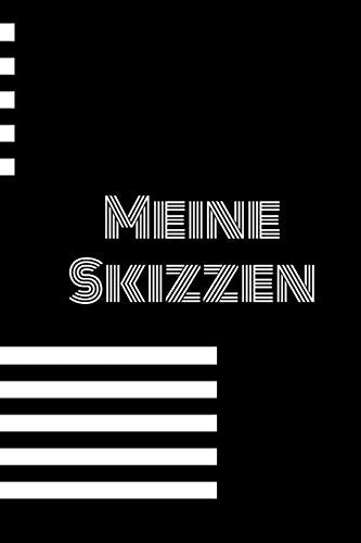Meine Skizzen: Malen - Kunst - Skizze - Zeichnen - Zeichnung - Malerei - Erwachsene - Kinder - Kreativ (German Edition)