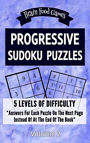 Progressive Sudoku Puzzles: 5 Levels Of Difficulty With Answers For Each Puzzle On The Next Page Instead Of At The End Of The Book (Brain Food Games Series) - 9781087299174