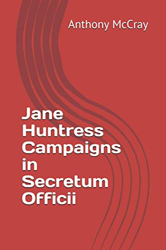 Jane Huntress Campaigns In Secretum Officii
