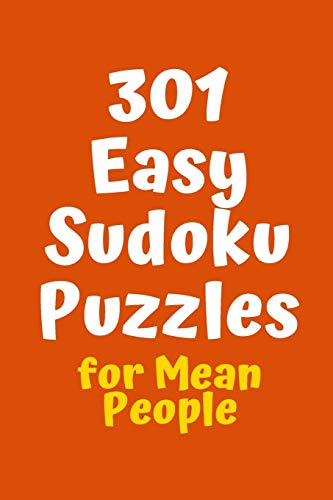 301 Easy Sudoku Puzzles For Mean People (Sudoku For Mean People)