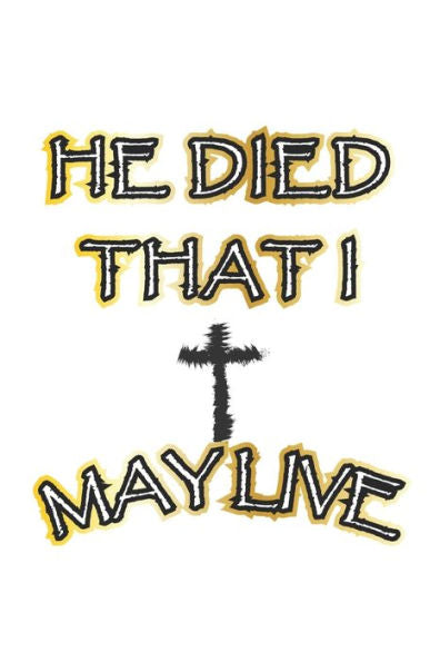 He Died That I May Live: Notizbuch Geschenk-Idee | Karo | A5 | 120 Seiten