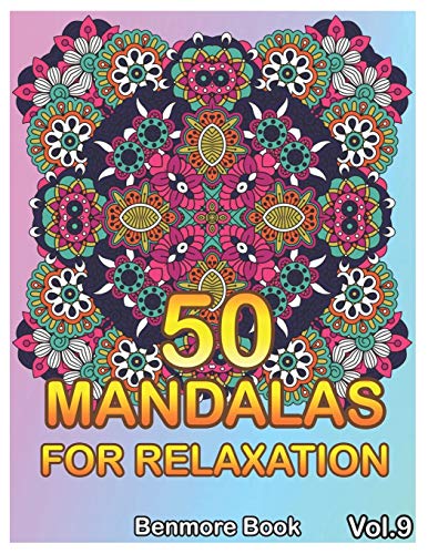 50 Mandalas For Relaxation: Big Mandala Coloring Book For Adults 50 Images Stress Management Coloring Book For Relaxation, Meditation, Happiness And Relief & Art Color Therapy(Volume 9)