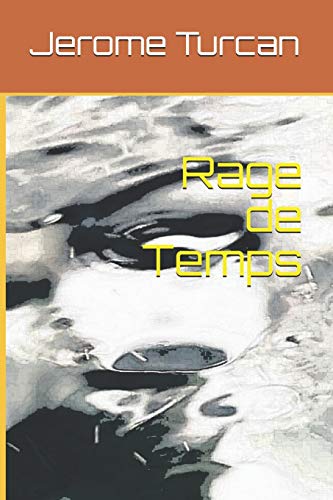Rage De Temps (French Edition)