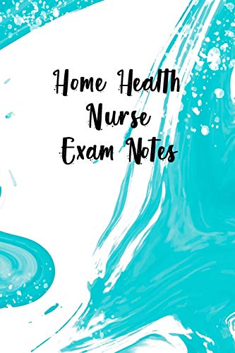 Home Health Nurse Exam Notes: Funny Nursing Theme Notebook - Includes: Quotes From My Patients And Coloring Section - Gift For Your Favorite Home Healthcare Nurse