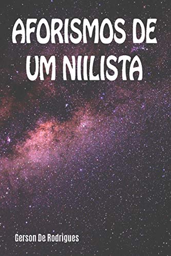 Aforismos De Um Niilista (Portuguese Edition)
