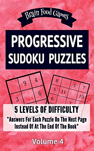 Progressive Sudoku Puzzles: 5 Levels Of Difficulty With Answers Fur Each Puzzle On The Next Page Instead Of At The End Of The Book (Brain Food Games Series) - 9781087443812