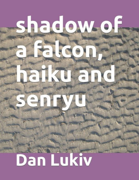 Shadow Of A Falcon, Haiku And Senryu