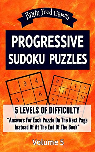 Progressive Sudoku Puzzles: 5 Levels Of Difficulty With Answers For Each Puzzle On The Next Page Instead Of At The End Of The Book (Brain Food Games Series) - 9781087452111