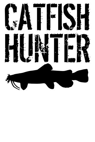 Catfish Hunter: Catfishing Fisherman - 9781087459462