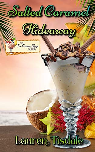 Salted Caramel Hideaway (The Ice Cream Shop Series)