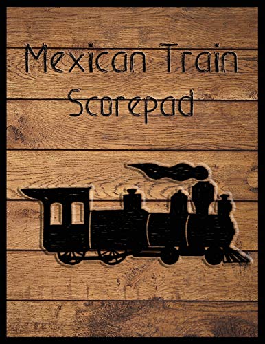 Mexican Train Scorepad: Scorecard Book Scoresheet For Dominoes Tally Cards, Chicken Foot 8.5" X 11", 118 Pages (Scorecards)