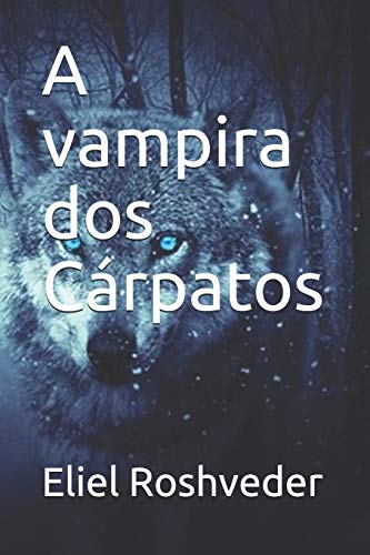 A Vampira Dos C?rpatos (S?rie De Suspense E Terror) (Portuguese Edition)